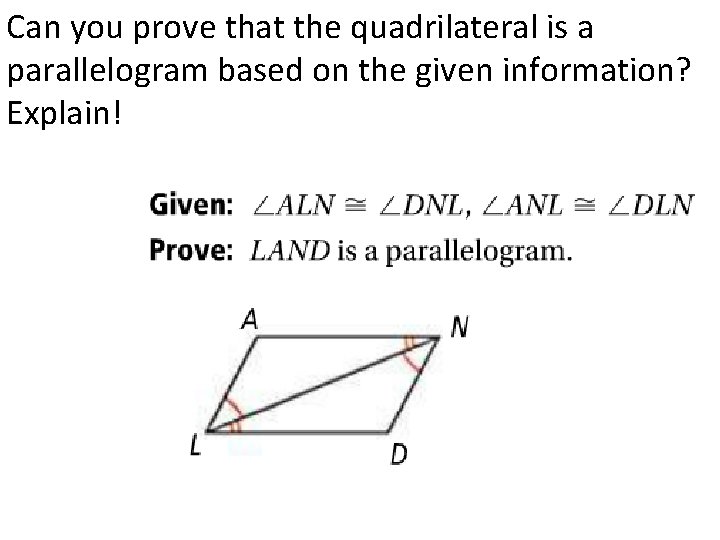 Can you prove that the quadrilateral is a parallelogram based on the given information?