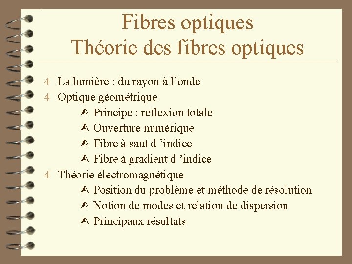 Fibres optiques Théorie des fibres optiques 4 La lumière : du rayon à l’onde