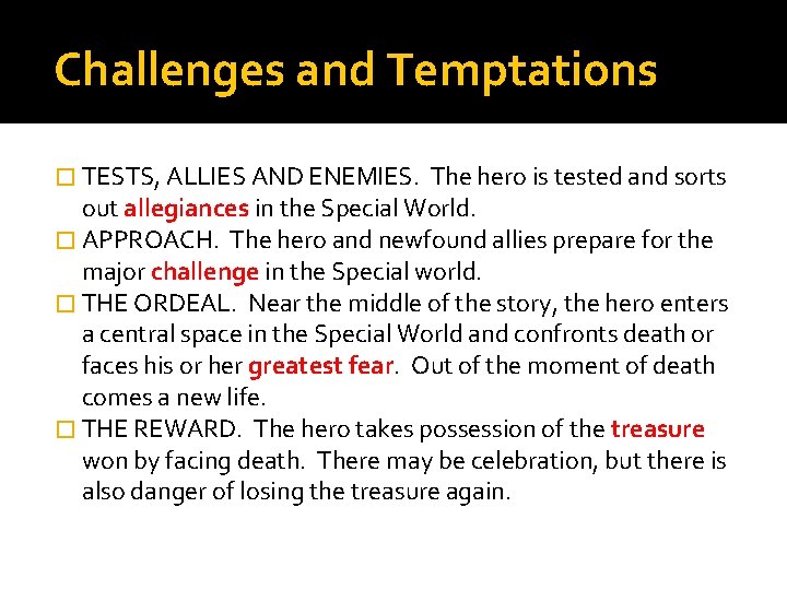 Challenges and Temptations � TESTS, ALLIES AND ENEMIES. The hero is tested and sorts