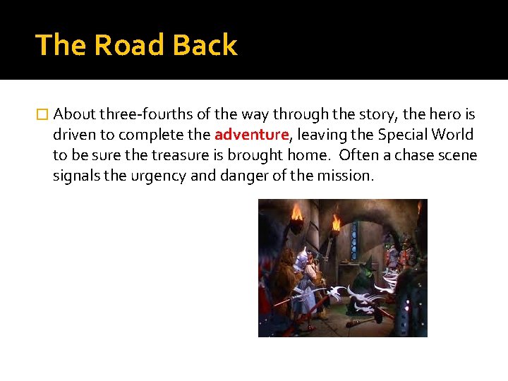 The Road Back � About three-fourths of the way through the story, the hero