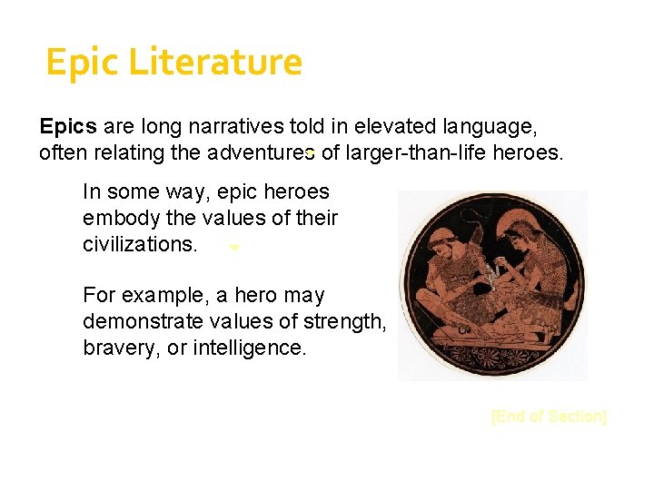 Epic Literature Epics are long narratives told in elevated language, often relating the adventures