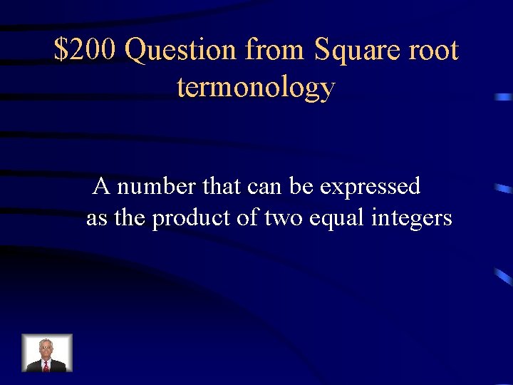 $200 Question from Square root termonology A number that can be expressed as the