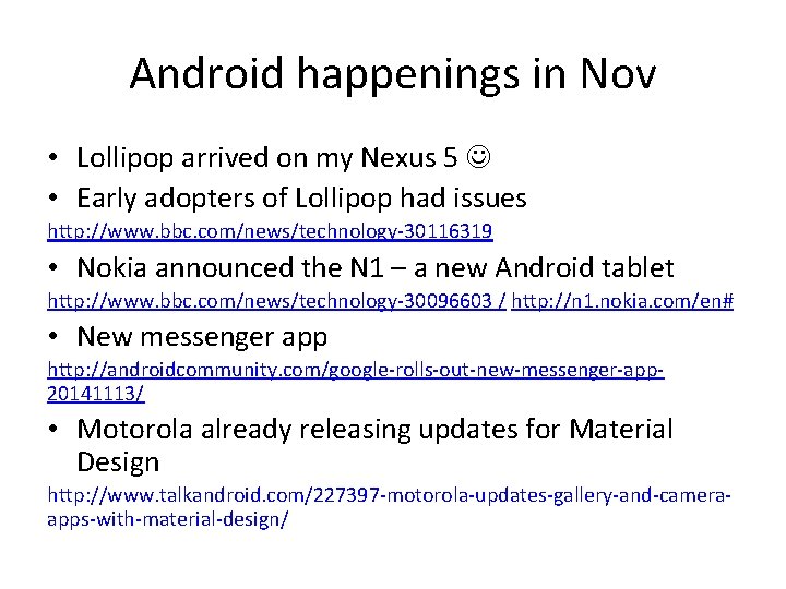 Android happenings in Nov • Lollipop arrived on my Nexus 5 • Early adopters