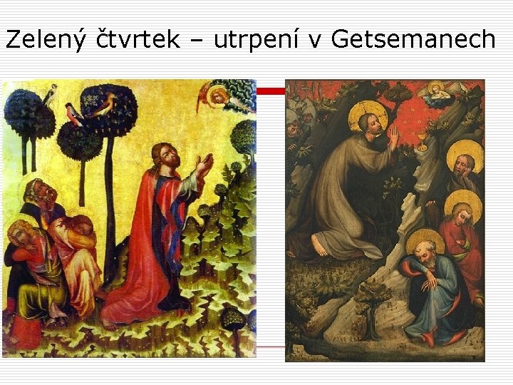 Zelený čtvrtek – utrpení v Getsemanech 