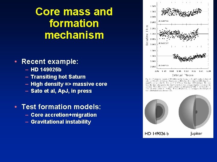 Core mass and formation mechanism • Recent example: – – HD 149026 b Transiting