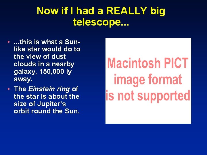 Now if I had a REALLY big telescope. . . • . . .