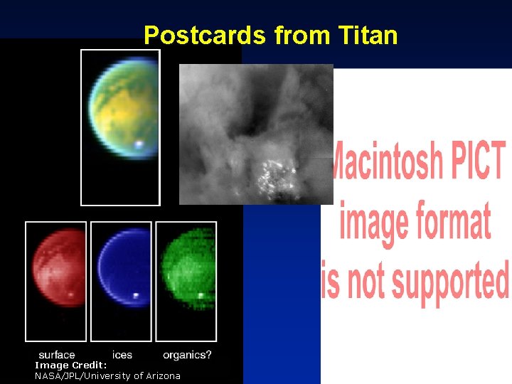 Postcards from Titan Image Credit: NASA/JPL/University of Arizona 