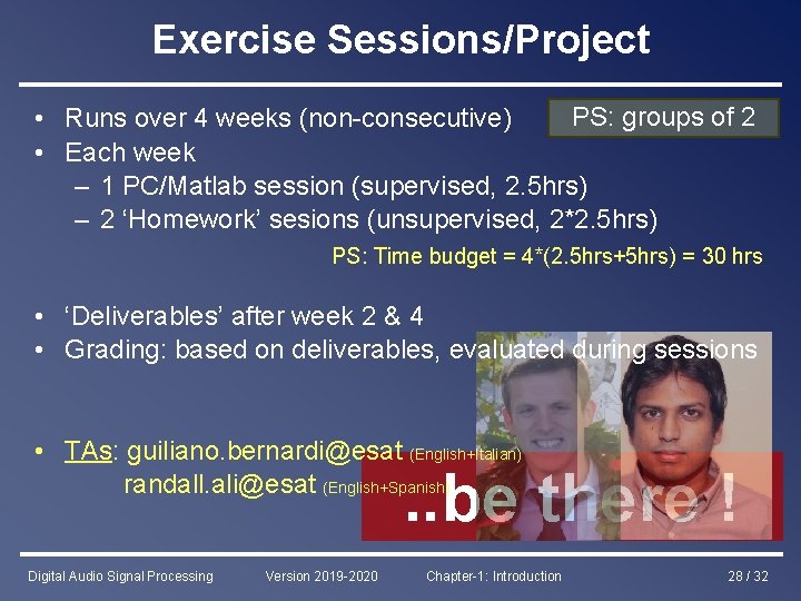 Exercise Sessions/Project PS: groups of 2 • Runs over 4 weeks (non-consecutive) • Each