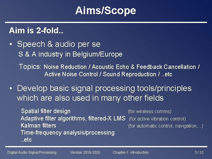 Aims/Scope Aim is 2 -fold. . • Speech & audio per se S &