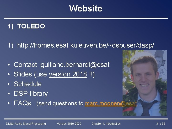 Website 1) TOLEDO 1) http: //homes. esat. kuleuven. be/~dspuser/dasp/ • • • Contact: guiliano.