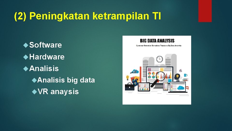 (2) Peningkatan ketrampilan TI Software Hardware Analisis VR big data anaysis 