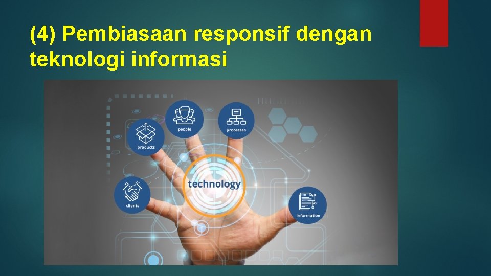 (4) Pembiasaan responsif dengan teknologi informasi 