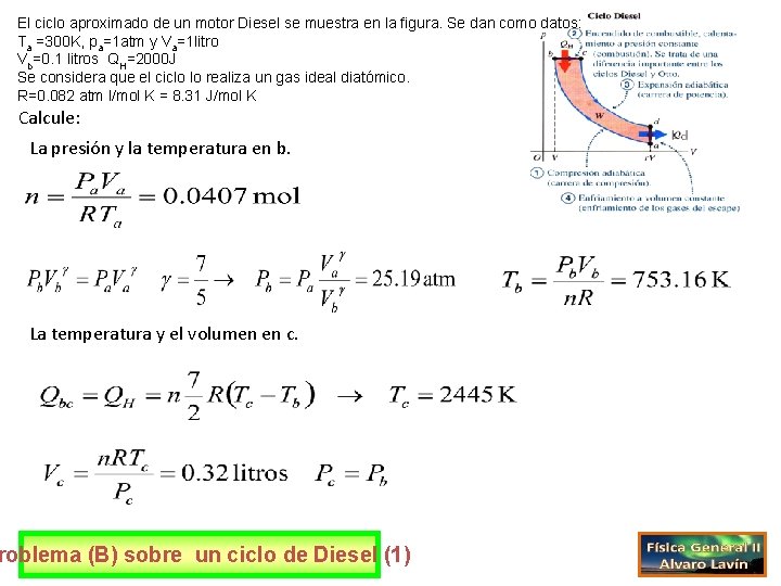 El ciclo aproximado de un motor Diesel se muestra en la figura. Se dan