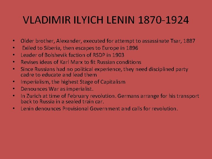 VLADIMIR ILYICH LENIN 1870 1924 • • • Older brother, Alexander, executed for attempt