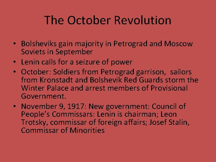 The October Revolution • Bolsheviks gain majority in Petrograd and Moscow Soviets in September