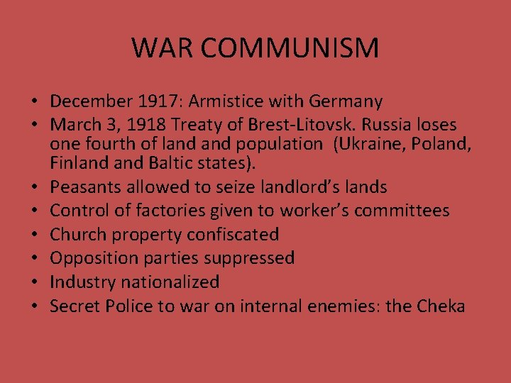 WAR COMMUNISM • December 1917: Armistice with Germany • March 3, 1918 Treaty of