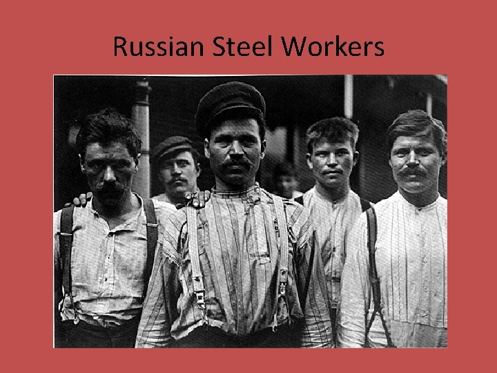 Russian Steel Workers 