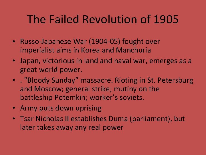 The Failed Revolution of 1905 • Russo Japanese War (1904 05) fought over imperialist