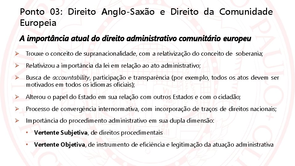 Ponto 03: Direito Anglo-Saxão e Direito da Comunidade Europeia A importância atual do direito