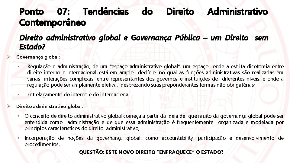 Ponto 07: Tendências Contemporâneo do Direito Administrativo Direito administrativo global e Governança Pública –