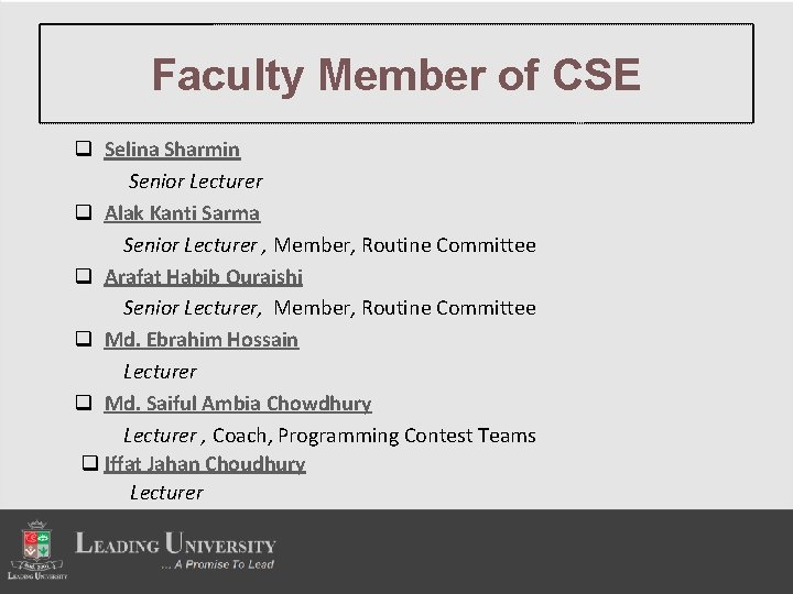 Faculty Member of CSE q Selina Sharmin Senior Lecturer q Alak Kanti Sarma Senior