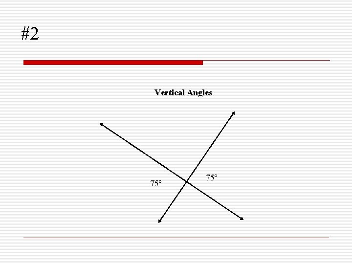 #2 Vertical Angles 75º 