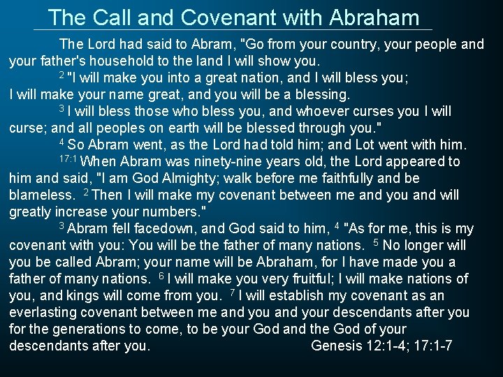 The Call and Covenant with Abraham The Lord had said to Abram, "Go from