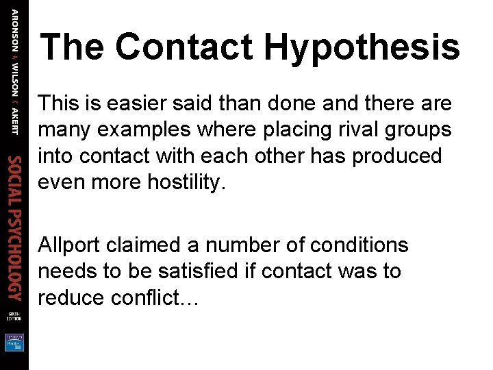 The Contact Hypothesis This is easier said than done and there are many examples The Contact Hypothesis This is easier said than done and there are many examples