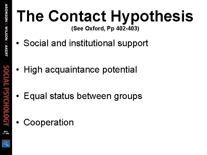 The Contact Hypothesis (See Oxford, Pp 402 -403) • Social and institutional support • The Contact Hypothesis (See Oxford, Pp 402 -403) • Social and institutional support •