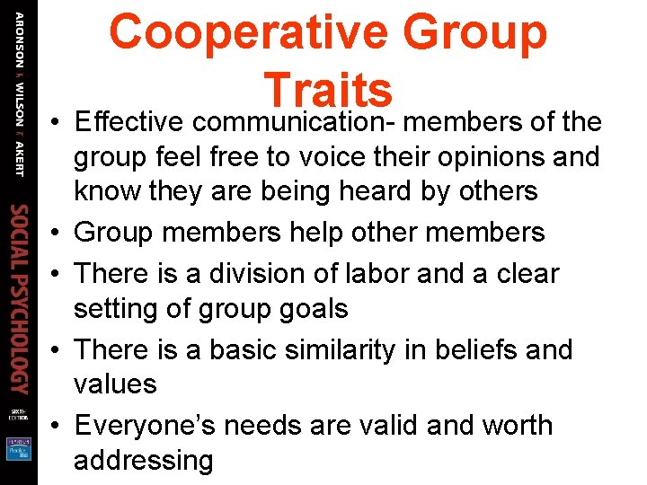 Cooperative Group Traits • Effective communication- members of the group feel free to voice