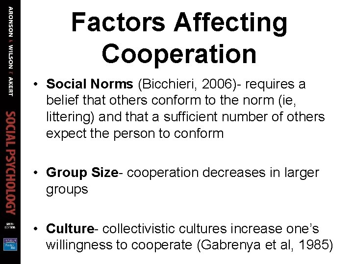 Factors Affecting Cooperation • Social Norms (Bicchieri, 2006)- requires a belief that others conform