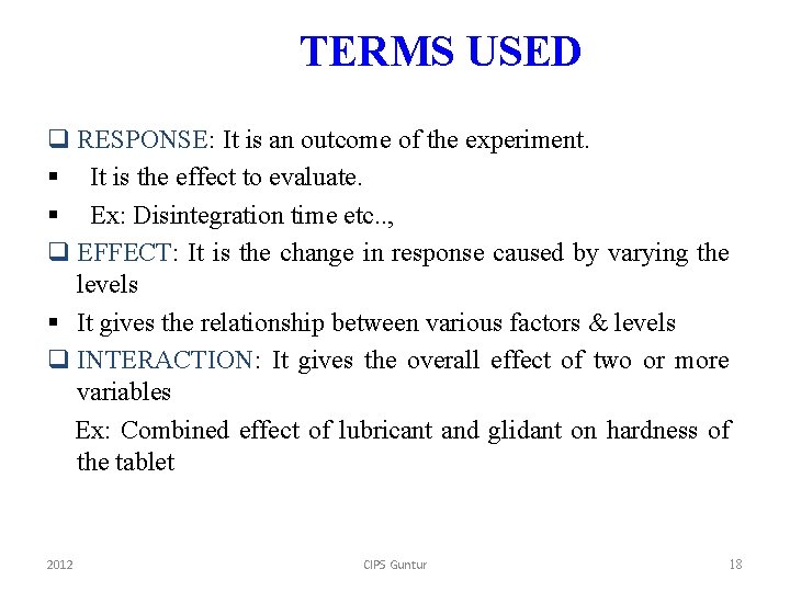 TERMS USED q RESPONSE: It is an outcome of the experiment. § It is