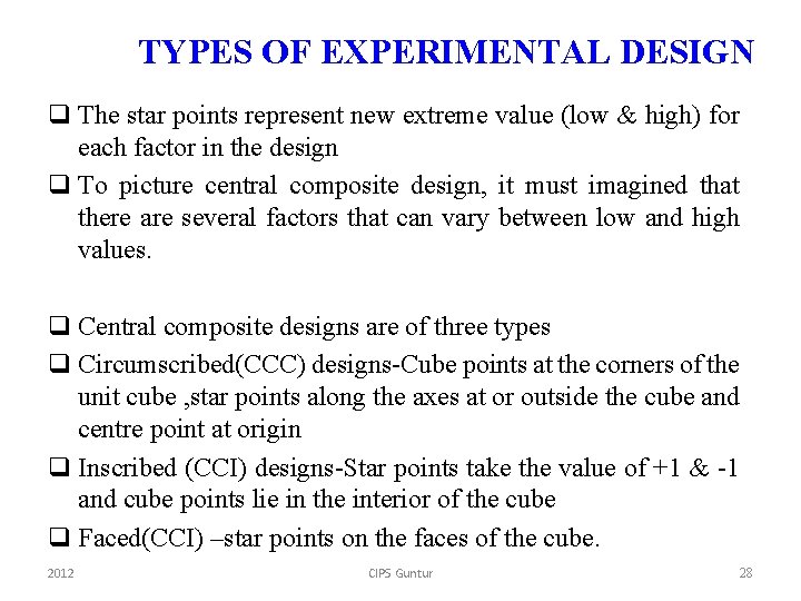TYPES OF EXPERIMENTAL DESIGN q The star points represent new extreme value (low &