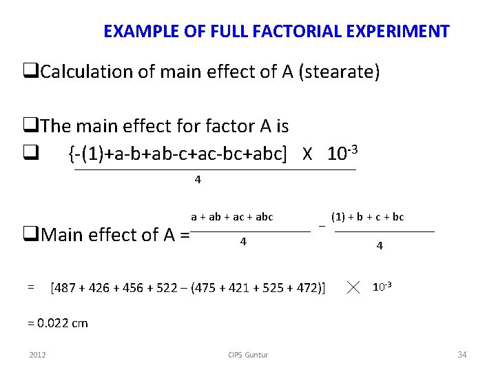 EXAMPLE OF FULL FACTORIAL EXPERIMENT q. Calculation of main effect of A (stearate) q.