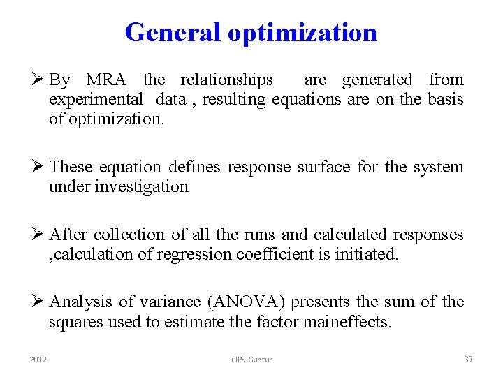 General optimization Ø By MRA the relationships are generated from experimental data , resulting