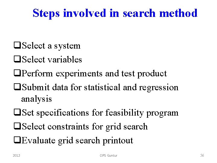 Steps involved in search method q. Select a system q. Select variables q. Perform