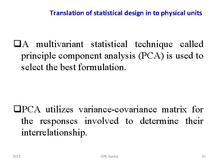 Translation of statistical design in to physical units q. A multivariant statistical technique called