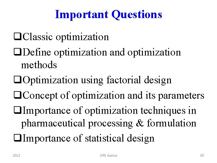 Important Questions q. Classic optimization q. Define optimization and optimization methods q. Optimization using