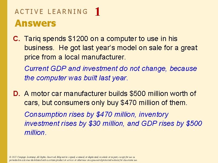 ACTIVE LEARNING Answers 1 C. Tariq spends $1200 on a computer to use in