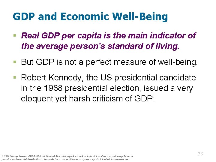 GDP and Economic Well-Being § Real GDP per capita is the main indicator of