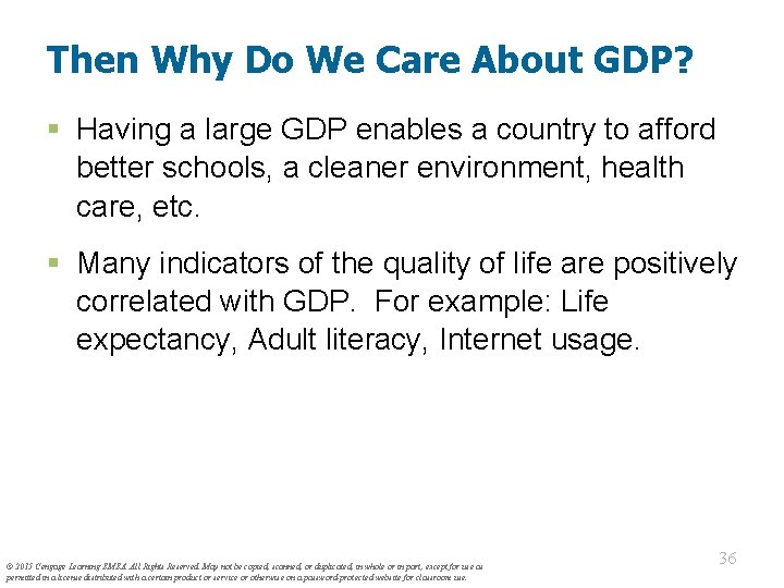 Then Why Do We Care About GDP? § Having a large GDP enables a