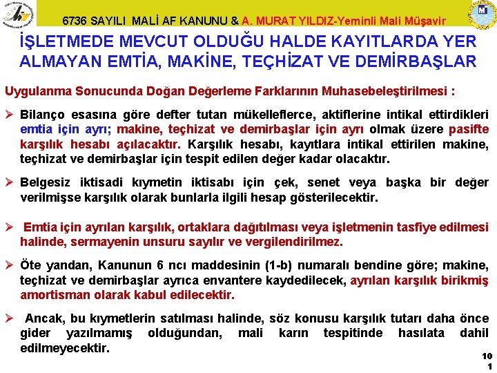 6736 SAYILI MALİ AF KANUNU & A. MURAT YILDIZ-Yeminli Mali Müşavir İŞLETMEDE MEVCUT OLDUĞU