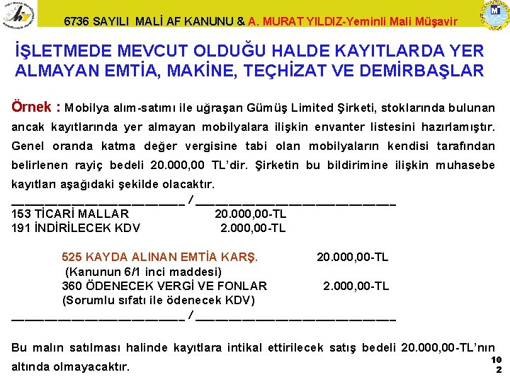 6736 SAYILI MALİ AF KANUNU & A. MURAT YILDIZ-Yeminli Mali Müşavir İŞLETMEDE MEVCUT OLDUĞU