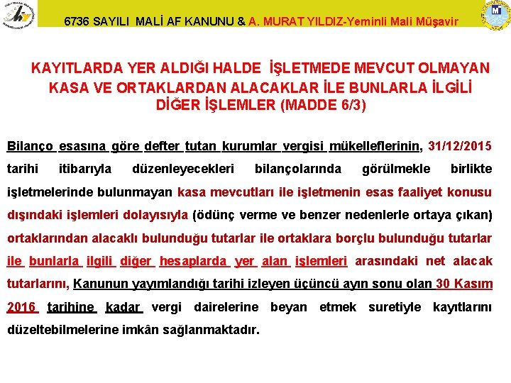 6736 SAYILI MALİ AF KANUNU & A. MURAT YILDIZ-Yeminli Mali Müşavir KAYITLARDA YER ALDIĞI