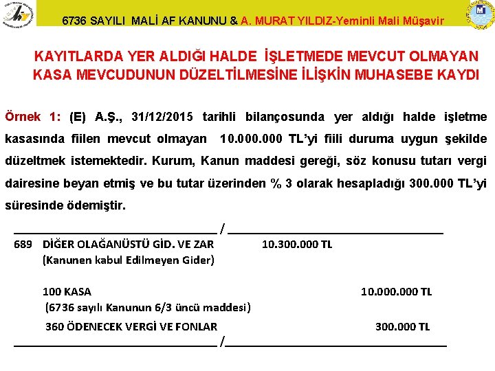 6736 SAYILI MALİ AF KANUNU & A. MURAT YILDIZ-Yeminli Mali Müşavir KAYITLARDA YER ALDIĞI