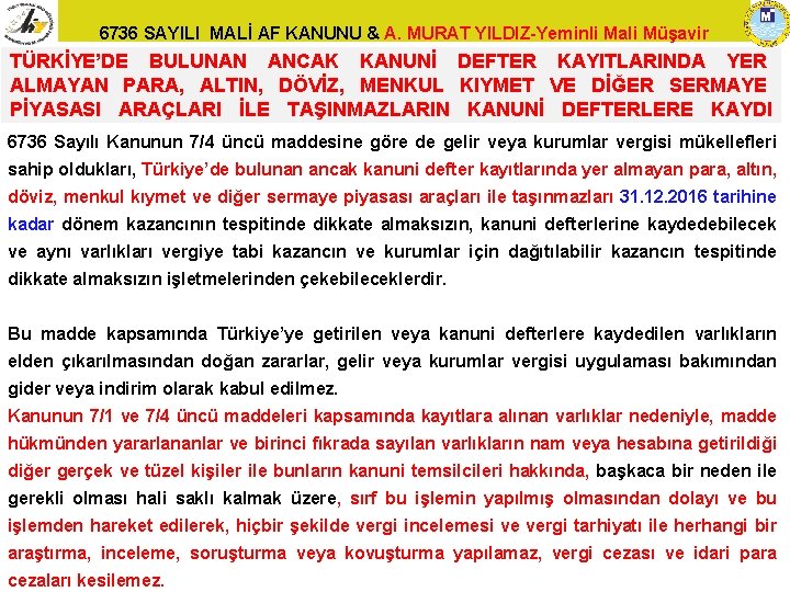 6736 SAYILI MALİ AF KANUNU & A. MURAT YILDIZ-Yeminli Mali Müşavir TÜRKİYE’DE BULUNAN ANCAK