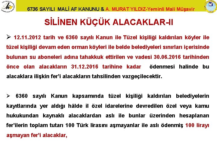 6736 SAYILI MALİ AF KANUNU & A. MURAT YILDIZ-Yeminli Mali Müşavir SİLİNEN KÜÇÜK ALACAKLAR-II