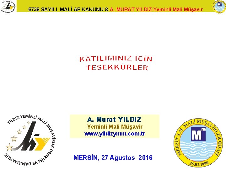 6736 SAYILI MALİ AF KANUNU & A. MURAT YILDIZ-Yeminli Mali Müşavir A. Murat YILDIZ