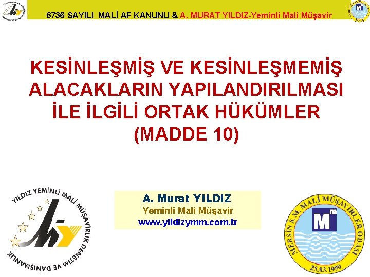 6736 SAYILI MALİ AF KANUNU & A. MURAT YILDIZ-Yeminli Mali Müşavir KESİNLEŞMİŞ VE KESİNLEŞMEMİŞ