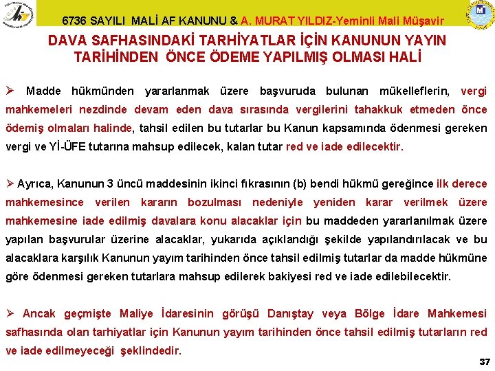 6736 SAYILI MALİ AF KANUNU & A. MURAT YILDIZ-Yeminli Mali Müşavir DAVA SAFHASINDAKİ TARHİYATLAR